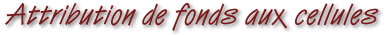 Attribution de fonds aux cellules